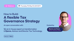 Keeyns Webinar: How to build a flexible Tax Governance Strategy - May 7th, 2026